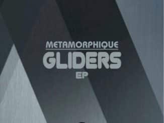 Metamorphique, Gliders, mp3, download, datafilehost, toxicwap, fakaza, Afro House, Afro House 2020, Afro House Mix, Afro House Music, Afro Tech, House Music