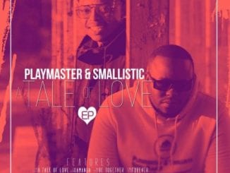 Playmaster, Smallistic, A Tale Of Love, download ,zip, zippyshare, fakaza, EP, datafilehost, album, Afro House, Afro House 2020, Afro House Mix, Afro House Music, Afro Tech, House Music