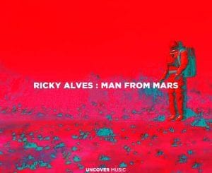 Ricky Alves, Man From Mars, Original Mix, mp3, download, datafilehost, toxicwap, fakaza, Afro House, Afro House 2020, Afro House Mix, Afro House Music, Afro Tech, House Music