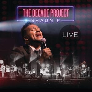 Shaun P, The Decade Project (Live), download ,zip, zippyshare, fakaza, EP, datafilehost, album, Gospel Songs, Gospel, Gospel Music, Christian Music, Christian Songs