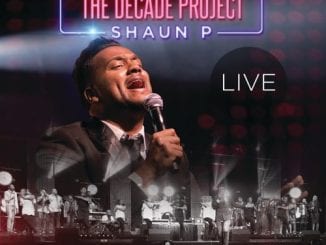 Shaun P, The Decade Project (Live), download ,zip, zippyshare, fakaza, EP, datafilehost, album, Gospel Songs, Gospel, Gospel Music, Christian Music, Christian Songs