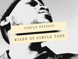 Simple Tone, Simple Fridays Vol 005 Mix, mp3, download, datafilehost, toxicwap, fakaza, Afro House, Afro House 2020, Afro House Mix, Afro House Music, Afro Tech, House Music