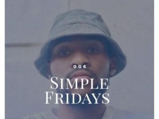 Simple Tone, Simple Fridays Vol 006, mp3, download, datafilehost, toxicwap, fakaza, Afro House, Afro House 2020, Afro House Mix, Afro House Music, Afro Tech, House Music