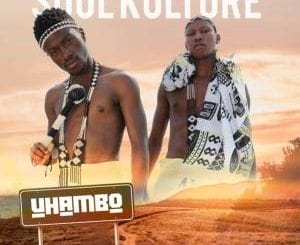 Soul Kulture, Uhambo, download ,zip, zippyshare, fakaza, EP, datafilehost, album, Kwaito Songs, Kwaito, Kwaito Mix, Kwaito Music, Kwaito Classics, Pop Music, Pop, Afro-Pop