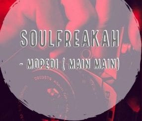 Soulfreakah, Mopedi, Main Mix, mp3, download, datafilehost, toxicwap, fakaza, Soulful House Mix, Soulful House, Soulful House Music, House Music
