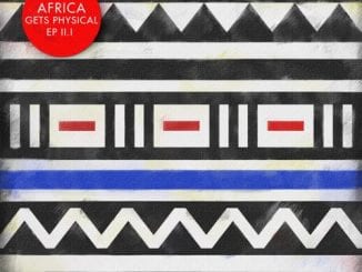 Various Artist, Africa Gets Physical EP 2.1, Africa Gets Physical, download ,zip, zippyshare, fakaza, EP, datafilehost, album, Afro House, Afro House 2020, Afro House Mix, Afro House Music, Afro Tech, House Music