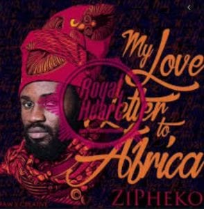 ZiPheko, My Love Letter to Africa, download ,zip, zippyshare, fakaza, EP, datafilehost, album, Afro House, Afro House 2020, Afro House Mix, Afro House Music, Afro Tech, House Music