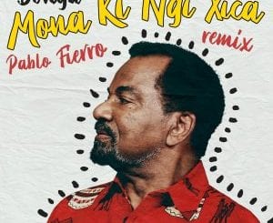 Bonga, Mona Ki Ngi Xica, Pablo Fierro Remix, mp3, download, datafilehost, toxicwap, fakaza, Afro House, Afro House 2020, Afro House Mix, Afro House Music, Afro Tech, House Music