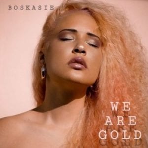 Boskasie, We Are Gold, download ,zip, zippyshare, fakaza, EP, datafilehost, album, Hiphop, Hip hop music, Hip Hop Songs, Hip Hop Mix, Hip Hop, Rap, Rap Music