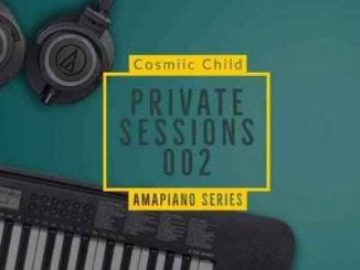 Cosmiic Child, Private Sessions 002, mp3, download, datafilehost, toxicwap, fakaza, Afro House, Afro House 2020, Afro House Mix, Afro House Music, Afro Tech, House Music