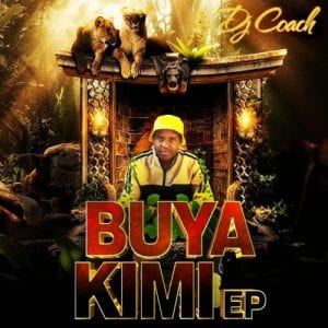 DJ Coach, Buya Kimi, download ,zip, zippyshare, fakaza, EP, datafilehost, album, Afro House, Afro House 2020, Afro House Mix, Afro House Music, Afro Tech, House Music