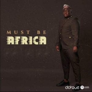 Darque, Must Be Africa, download ,zip, zippyshare, fakaza, EP, datafilehost, album, Afro House, Afro House 2020, Afro House Mix, Afro House Music, Afro Tech, House Music