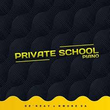 De’KeaY, Kmore SA, Private School Piano, download ,zip, zippyshare, fakaza, EP, datafilehost, album, House Music, Amapiano, Amapiano 2020, Amapiano Mix, Amapiano Music