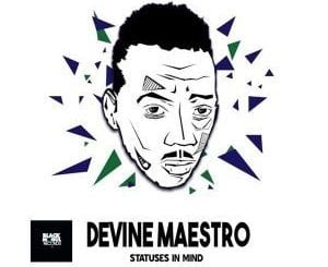 Devine Maestro, Statuses In Mind, download ,zip, zippyshare, fakaza, EP, datafilehost, album, Deep House Mix, Deep House, Deep House Music, Deep Tech, Afro Deep Tech, House Music