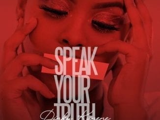 Dinky Kunene, Speak Your Truth, download ,zip, zippyshare, fakaza, EP, datafilehost, album, House Music, Amapiano, Amapiano 2020, Amapiano Mix, Amapiano Music
