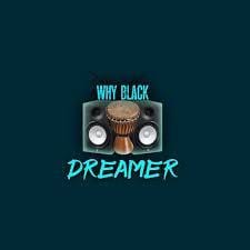 Dreamer, Why Black, Afro Drum, mp3, download, datafilehost, toxicwap, fakaza, Afro House, Afro House 2020, Afro House Mix, Afro House Music, Afro Tech, House Music