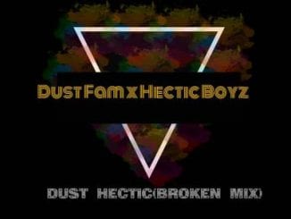 Dust Fam, Hectic Boyz, Dust Hectic, mp3, download, datafilehost, toxicwap, fakaza, Gqom Beats, Gqom Songs, Gqom Music, Gqom Mix, House Music