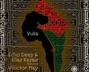 Echo Deep, Elias Kazais, Vuka, Viiiictor May, mp3, download, datafilehost, toxicwap, fakaza, Afro House, Afro House 2020, Afro House Mix, Afro House Music, Afro Tech, House Music