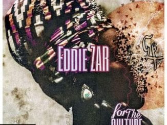 Eddie Zar, For The Culture, download ,zip, zippyshare, fakaza, EP, datafilehost, album, Afro House, Afro House 2020, Afro House Mix, Afro House Music, Afro Tech, House Music