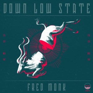 Fred Monk, Down Low State, download ,zip, zippyshare, fakaza, EP, datafilehost, album, Deep House Mix, Deep House, Deep House Music, Deep Tech, Afro Deep Tech, House Music