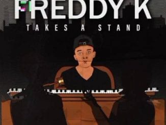 Freddy K, Takes A Stand, download ,zip, zippyshare, fakaza, EP, datafilehost, album, House Music, Amapiano, Amapiano 2020, Amapiano Mix, Amapiano Music