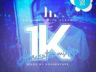 HouseXcape, 1K Appreciation Mix, mp3, download, datafilehost, toxicwap, fakaza, Afro House, Afro House 2020, Afro House Mix, Afro House Music, Afro Tech, House Music