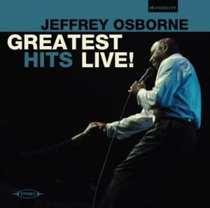 Jeffrey Osborne, Greatest Hits Live!, download ,zip, zippyshare, fakaza, EP, datafilehost, album, R&B/Soul, R&B/Soul Mix, R&B/Soul Music, R&B/Soul Classics, R&B, Soul, Soul Mix, Soul Classics