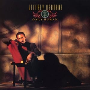 Jeffrey Osborne, Only Human (Expanded Edition), download ,zip, zippyshare, fakaza, EP, datafilehost, album, R&B/Soul, R&B/Soul Mix, R&B/Soul Music, R&B/Soul Classics, R&B, Soul, Soul Mix, Soul Classics