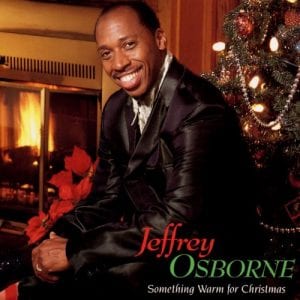 Jeffrey Osborne, Something Warm for Christmas, download ,zip, zippyshare, fakaza, EP, datafilehost, album, R&B/Soul, R&B/Soul Mix, R&B/Soul Music, R&B/Soul Classics, R&B, Soul, Soul Mix, Soul Classics