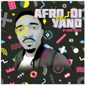 KingTouch, Afro Di Yano, download ,zip, zippyshare, fakaza, EP, datafilehost, album, Afro House, Afro House 2020, Afro House Mix, Afro House Music, Afro Tech, House Music
