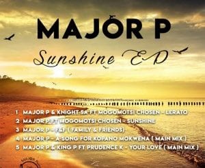 Major P, Sunshine, download ,zip, zippyshare, fakaza, EP, datafilehost, album, Soulful House Mix, Soulful House, Soulful House Music, House Music
