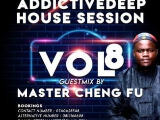 Master Cheng Fu, Addictive Deep House Session Vol 8 Mix, mp3, download, datafilehost, toxicwap, fakaza, Deep House Mix, Deep House, Deep House Music, Deep Tech, Afro Deep Tech, House Music