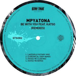Mpyatona, Be With You, Katso, Remixes, download ,zip, zippyshare, fakaza, EP, datafilehost, album, Deep House Mix, Deep House, Deep House Music, Deep Tech, Afro Deep Tech, House Music