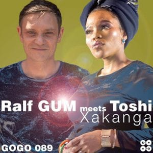 Ralf Gum, Xakanga, Ralf GUM Dub, Toshi, mp3, download, datafilehost, toxicwap, fakaza, Afro House, Afro House 2020, Afro House Mix, Afro House Music, Afro Tech, House Music