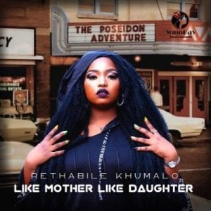 Rethabile Khumalo, Like Mother Like Daughter, download ,zip, zippyshare, fakaza, EP, datafilehost, album, Afro House, Afro House 2020, Afro House Mix, Afro House Music, Afro Tech, House Music
