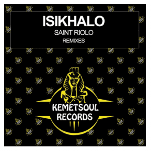 Saint Riolo, Isikhalo, De Khoisans Afrikah Remix, mp3, download, datafilehost, toxicwap, fakaza, Afro House, Afro House 2020, Afro House Mix, Afro House Music, Afro Tech, House Music