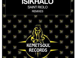 Saint Riolo, Isikhalo, Remixes, download ,zip, zippyshare, fakaza, EP, datafilehost, album, Afro House, Afro House 2020, Afro House Mix, Afro House Music, Afro Tech, House Music
