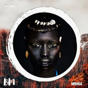 Selomi, Gift Mugwidi, Mbira, download ,zip, zippyshare, fakaza, EP, datafilehost, album, Afro House, Afro House 2020, Afro House Mix, Afro House Music, Afro Tech, House Music