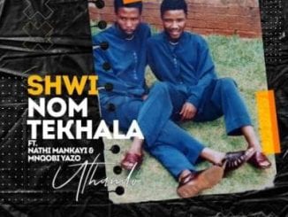 Shwi Nometekhala, Uthando, Nathi Mankayi, Mnqobi Yazo, mp3, download, datafilehost, toxicwap, fakaza, Afro House, Afro House 2020, Afro House Mix, Afro House Music, Afro Tech, House Music