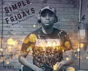 Simple Tone, Simple Fridays Vol 009 Mix, mp3, download, datafilehost, toxicwap, fakaza, Afro House, Afro House 2020, Afro House Mix, Afro House Music, Afro Tech, House Music