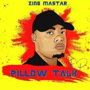 Sje Konka, Zing Master, Pillow Talk, download ,zip, zippyshare, fakaza, EP, datafilehost, album, House Music, Amapiano, Amapiano 2020, Amapiano Mix, Amapiano Music