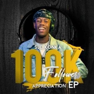 Sje Konka, 100k Followers Appreciation, download ,zip, zippyshare, fakaza, EP, datafilehost, album, House Music, Amapiano, Amapiano 2020, Amapiano Mix, Amapiano Music