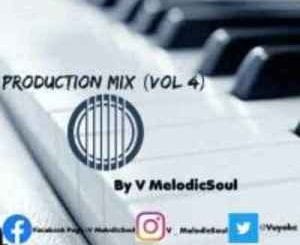 V Melodicsoul, Production Mix Vol 4, mp3, download, datafilehost, toxicwap, fakaza, House Music, Amapiano, Amapiano 2020, Amapiano Mix, Amapiano Music