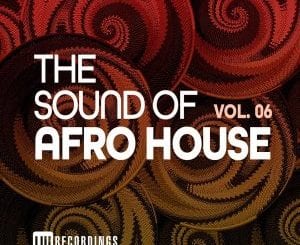 VA, The Sound Of Afro House, Vol. 06, download ,zip, zippyshare, fakaza, EP, datafilehost, album, Afro House, Afro House 2020, Afro House Mix, Afro House Music, Afro Tech, House Music