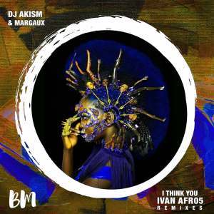 dj AkisM, Margaux, I Think You, Ivan Afro5 Remixes, download ,zip, zippyshare, fakaza, EP, datafilehost, album, Afro House, Afro House 2020, Afro House Mix, Afro House Music, Afro Tech, House Music