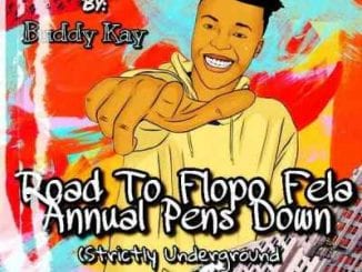 Buddy Kay, Road To Flopo Fela Annual Pens Down, Strictly DJ King Tara, mp3, download, datafilehost, toxicwap, fakaza, House Music, Amapiano, Amapiano 2020, Amapiano Mix, Amapiano Music