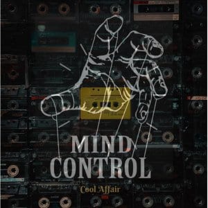 Cool Affair, Mind Control, download ,zip, zippyshare, fakaza, EP, datafilehost, album, Afro House, Afro House 2020, Afro House Mix, Afro House Music, Afro Tech, House Music
