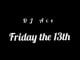 DJ Ace, Friday The 13th, Slow Jam Mix, mp3, download, datafilehost, toxicwap, fakaza, Gqom Beats, Gqom Songs, Gqom Music, Gqom Mix, House Music