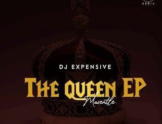 DJ Expensive, The Queen, Masentle, download ,zip, zippyshare, fakaza, EP, datafilehost, album, Afro House, Afro House 2020, Afro House Mix, Afro House Music, Afro Tech, House Music