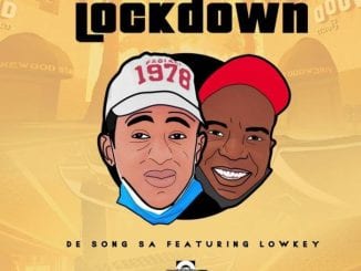 De Song SA, Lockdown, Lowkey, mp3, download, datafilehost, toxicwap, fakaza, Afro House, Afro House 2020, Afro House Mix, Afro House Music, Afro Tech, House Music